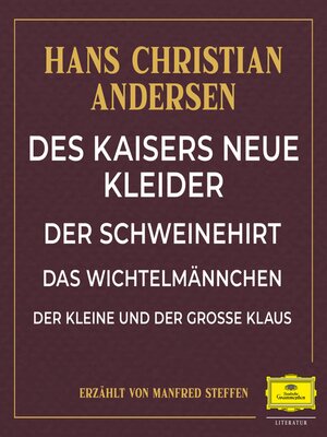 cover image of Des Kaisers neue Kleider / Der Schweinehirt / Das Wichtelmännchen / Der kleine und große Klaus